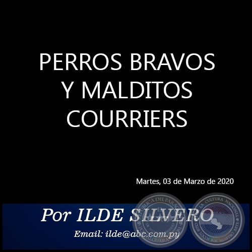 PERROS BRAVOS Y MALDITOS COURRIERS - Por ILDE SILVERO - Martes, 03 de Marzo de 2020